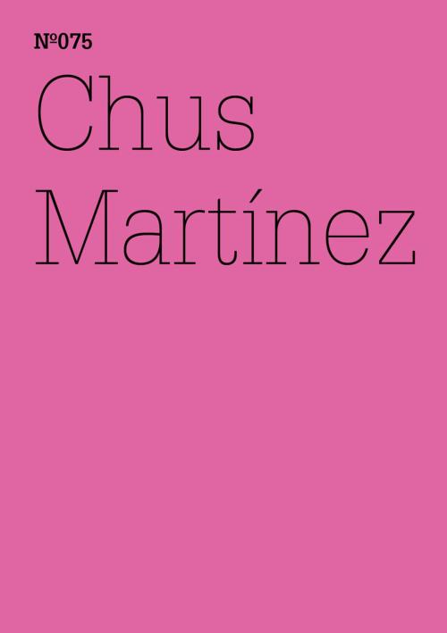 Cover of the book Chus Martínez by Chus Martínez, Hatje Cantz Verlag