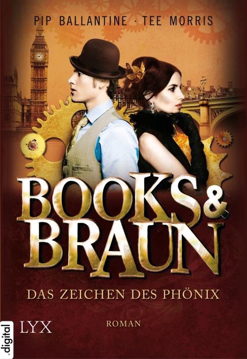 Cover of the book Books & Braun - Das Zeichen des Phönix by Pip Ballantine, Tee Morris, LYX.digital