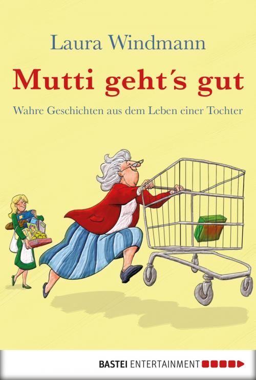 Cover of the book Mutti geht's gut by Laura Windmann, Bastei Entertainment