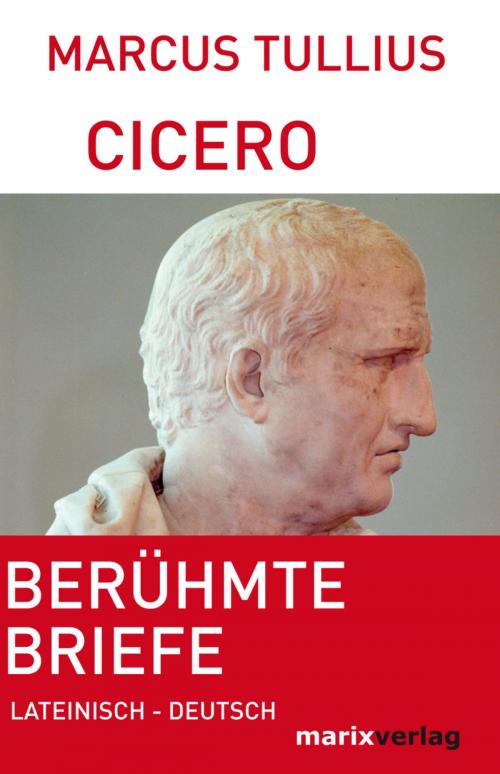 Cover of the book Berühmte Briefe by Marcus Tullius Cicero, marixverlag