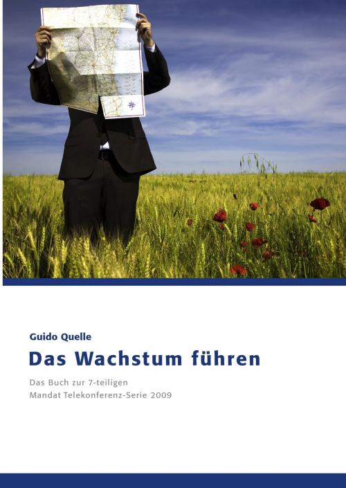 Cover of the book Das Wachstum führen by Guido Quelle, Books on Demand