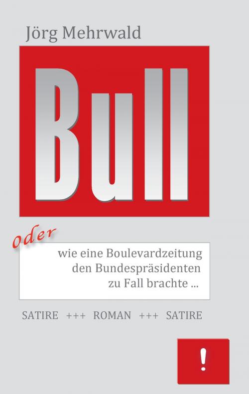 Cover of the book Bull by Jörg Mehrwald, Books on Demand