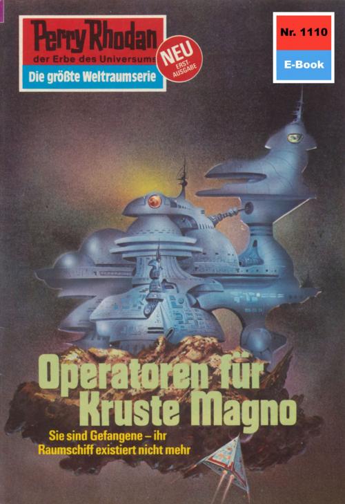 Cover of the book Perry Rhodan 1110: Operatoren für Kruste Magno by Ernst Vlcek, Perry Rhodan digital