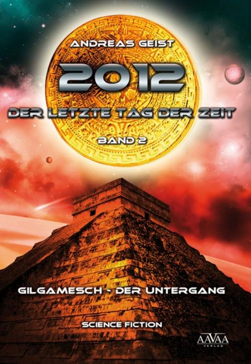Cover of the book 2012 - Der letzte Tag der Zeit (2) by Andreas Geist, AAVAA Verlag