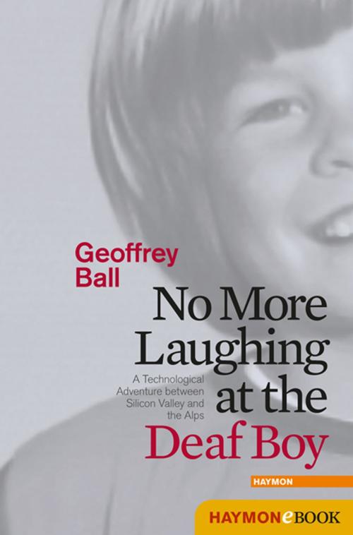 Cover of the book No More Laughing at the Deaf Boy by Geoffrey Ball, Haymon Verlag