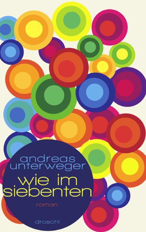 Cover of the book Wie im Siebenten by Andreas Unterweger, Droschl, M
