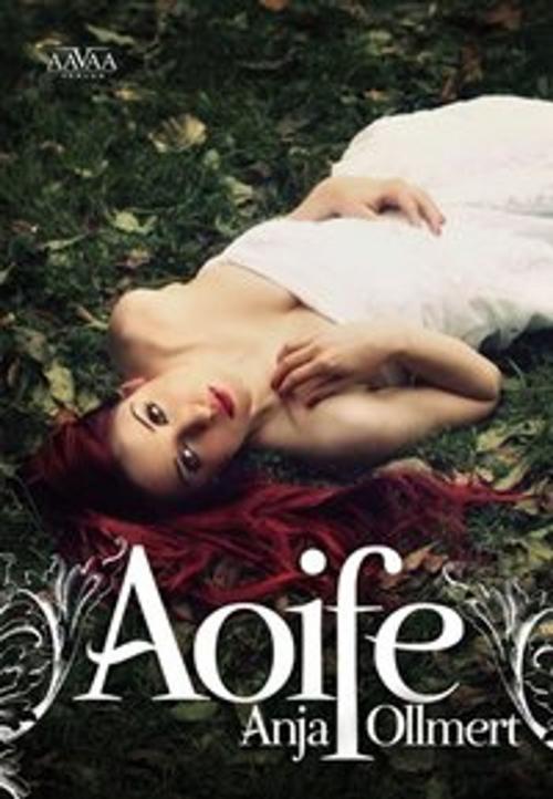 Cover of the book Aoife by Anja Ollmert, AAVAA Verlag