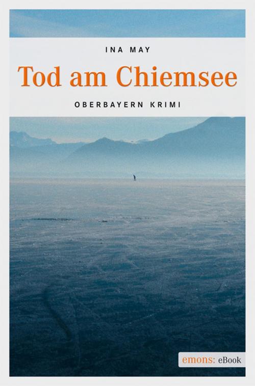 Cover of the book Tod am Chiemsee by Ina May, Emons Verlag