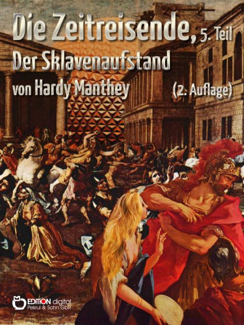 Cover of the book Die Zeitreisende, Teil 5 by Hardy Manthey, EDITION digital