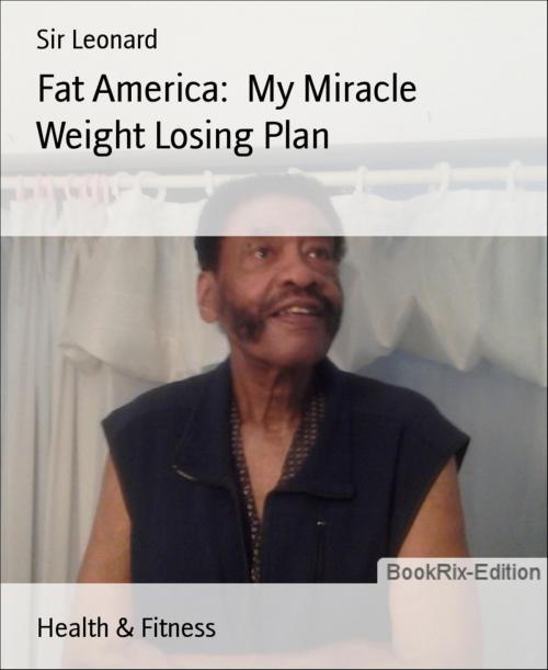 Cover of the book Fat America: My Miracle Weight Losing Plan by Sir Leonard, BookRix