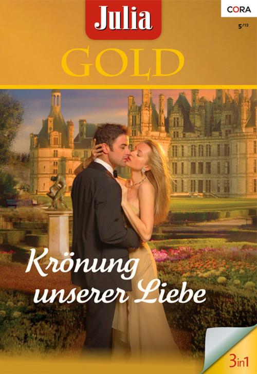 Cover of the book Julia Gold Band 0045 by Alexandra Sellers, Stephanie Howard, Emma Darcy, CORA Verlag