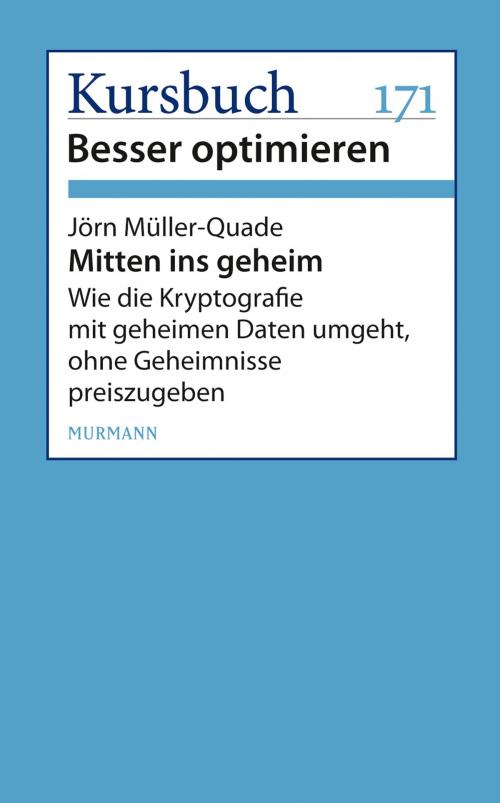 Cover of the book Mitten ins geheim by Jörn Müller-Quade, Murmann Publishers GmbH