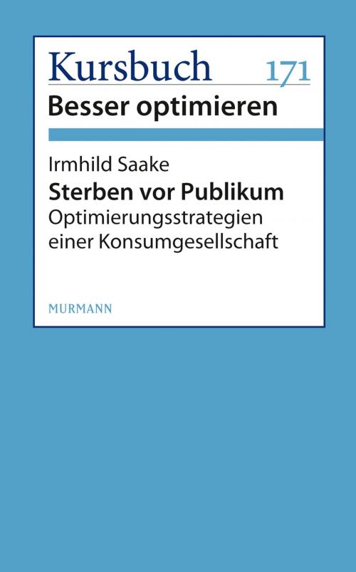 Cover of the book Sterben vor Publikum by Irmhild Saake, Murmann Publishers GmbH
