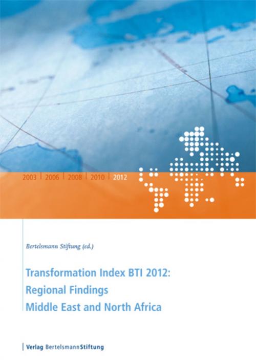 Cover of the book Transformation Index BTI 2012: Regional Findings Middle East and North Africa by , Verlag Bertelsmann Stiftung