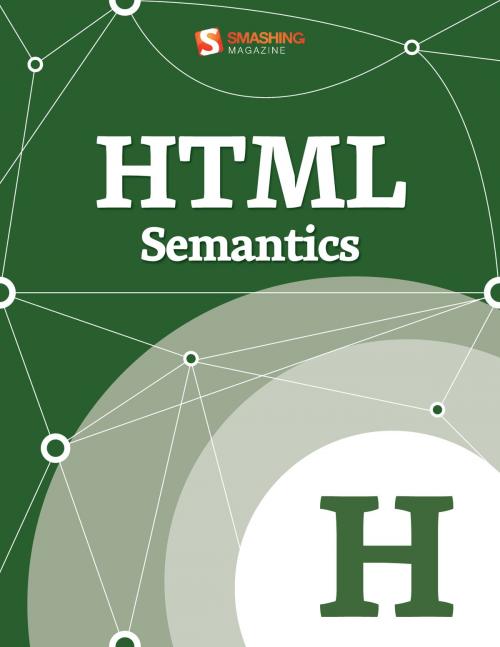 Cover of the book HTML Semantics by Smashing Magazine, Smashing Media