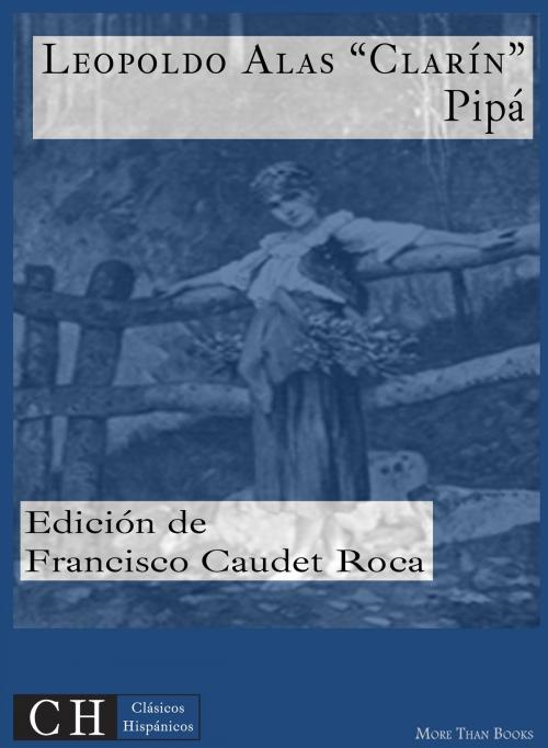 Cover of the book Pipá by Leopoldo Alas Clarín, Clásicos Hispánicos