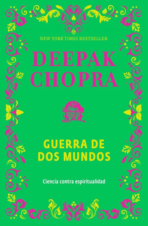 Cover of the book Guerra de dos Mundos by Deepak Chopra, Penguin Random House Grupo Editorial México