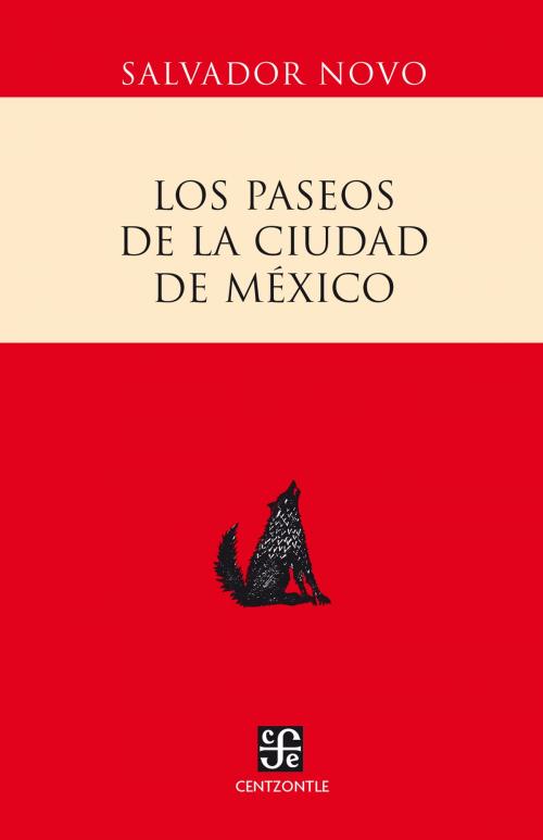 Cover of the book Los paseos de la ciudad de México by Salvador Novo, Fondo de Cultura Económica