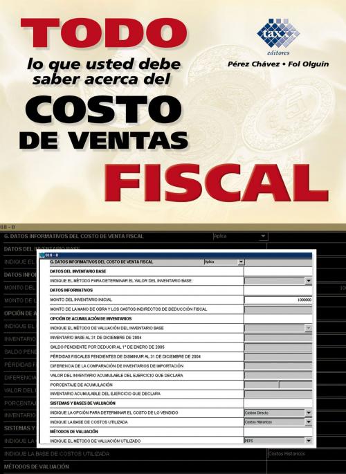 Cover of the book Todo lo que usted debe saber acerca del costo de ventas fiscal by José Pérez Chávez, Raymundo Fol Olguín, Tax Editores