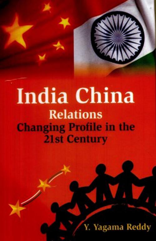 Cover of the book India China Relations by Y. Yagama Reddy, Gyan Publishing House