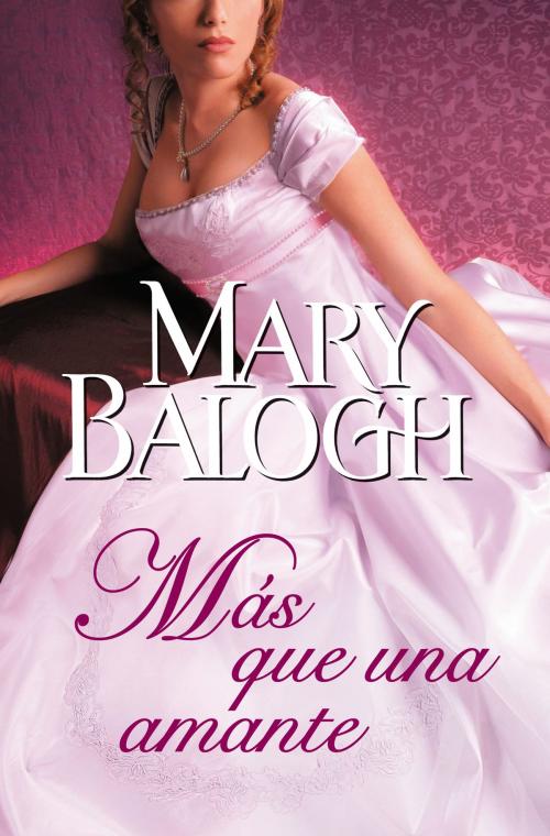 Cover of the book Más que una amante (Amantes 1) by Mary Balogh, Penguin Random House Grupo Editorial España