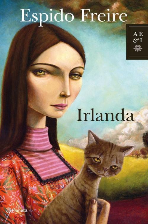 Cover of the book Irlanda by Espido Freire, Grupo Planeta