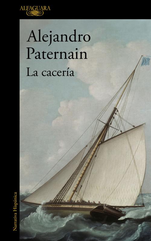 Cover of the book La cacería by Alejandro Paternain, Arturo Pérez-Reverte, Penguin Random House Grupo Editorial España