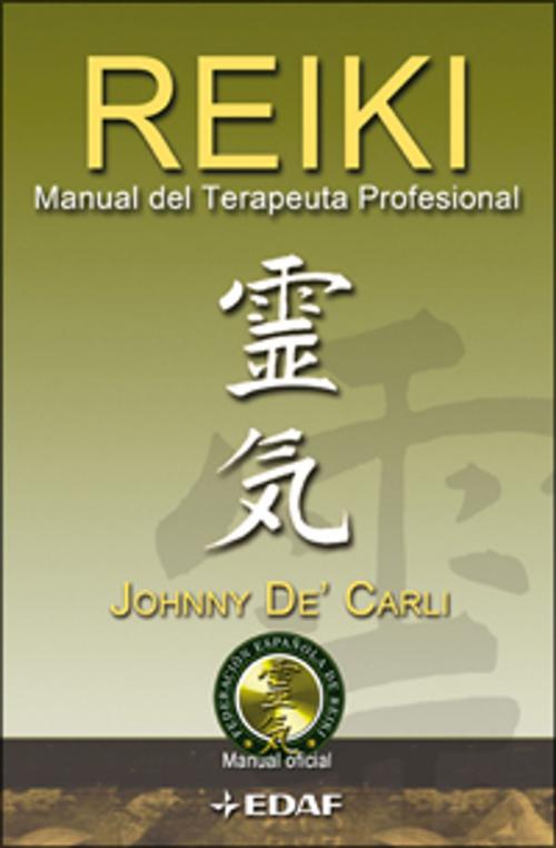 Cover of the book REIKI MANUAL DEL TERAPEUTA PROFESIONAL by Johnny de'Carli, Edaf