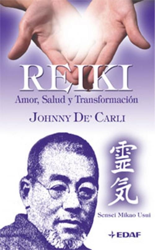 Cover of the book REIKI AMOR SALUD Y TRANSFORMACIÓN by Johnny de'Carli, Edaf