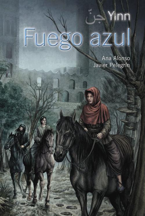 Cover of the book Yinn. Fuego azul by Ana Alonso, Javier Pelegrín, ANAYA INFANTIL Y JUVENIL