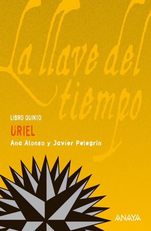 Cover of the book Uriel by Ana Alonso, Javier Pelegrín, ANAYA INFANTIL Y JUVENIL