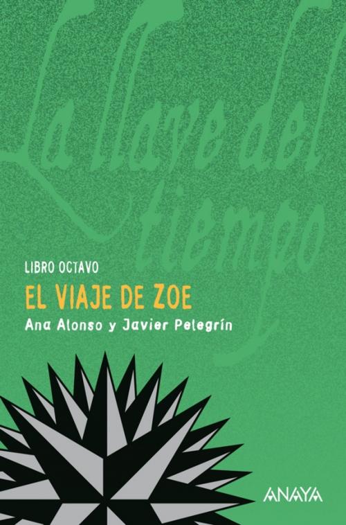 Cover of the book El viaje de Zoe by Ana Alonso, Javier Pelegrín, ANAYA INFANTIL Y JUVENIL