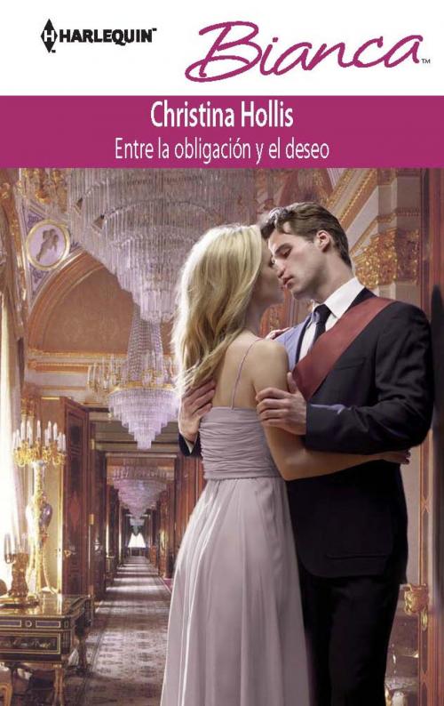 Cover of the book Entre la obligación y el deseo by Christina Hollis, Harlequin, una división de HarperCollins Ibérica, S.A.