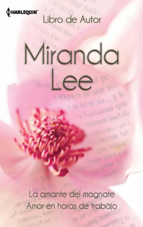 Cover of the book La amante del magnate - Amor en horas de trabajo by Miranda Lee, Harlequin, una división de HarperCollins Ibérica, S.A.
