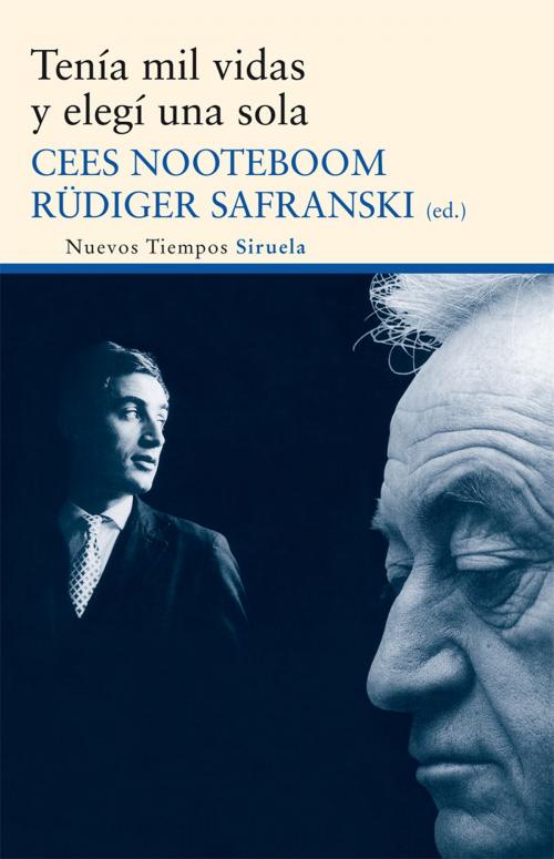 Cover of the book Tenía mil vidas y elegí una sola by Cees Nooteboom, Rüdiger Safranski, Siruela