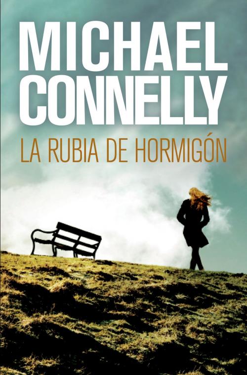Cover of the book La rubia de hormigón by Michael Connelly, Roca Editorial de Libros
