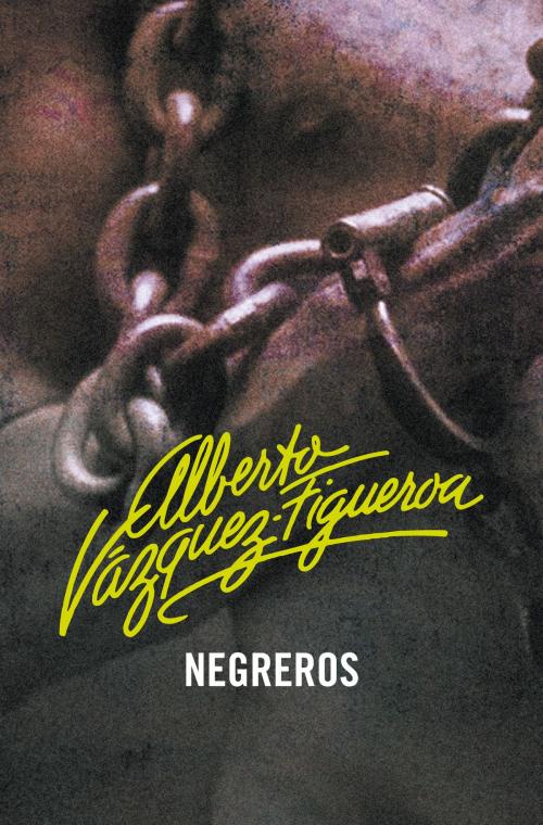 Cover of the book Negreros (Piratas 2) by Alberto Vázquez-Figueroa, Penguin Random House Grupo Editorial España