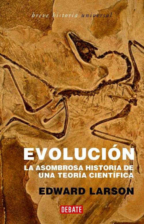 Cover of the book Evolución by Edward J. Larson, Penguin Random House Grupo Editorial España