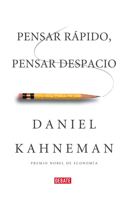 Cover of the book Pensar rápido, pensar despacio by Daniel Kahneman, Penguin Random House Grupo Editorial España