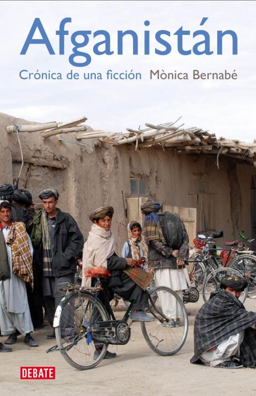Cover of the book Afganistán by Mónica Bernabé, Penguin Random House Grupo Editorial España