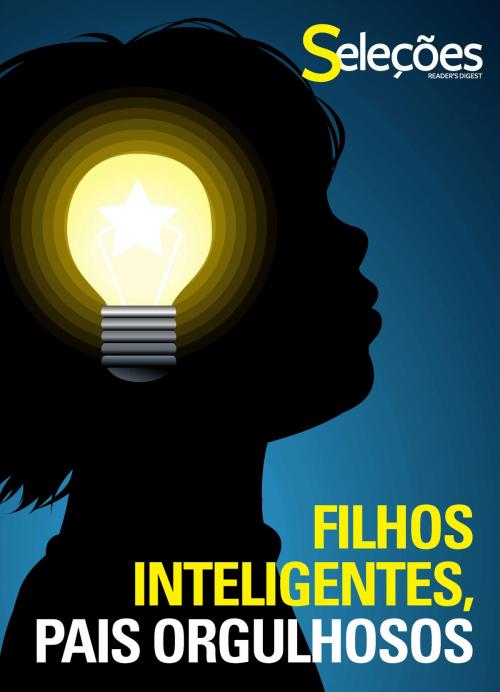 Cover of the book Filhos inteligentes, pais orgulhosos by Seleções do Reader's Digest, Seleções do Reader's Digest