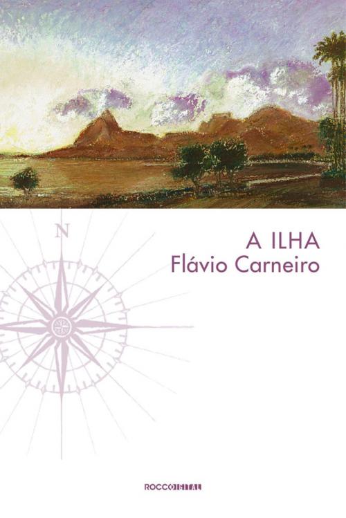 Cover of the book A ilha by Flávio Carneiro, Rocco Digital
