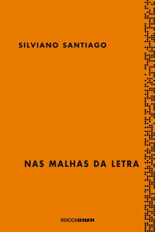 Cover of the book Nas malhas da letra by Silviano Santiago, Rocco Digital
