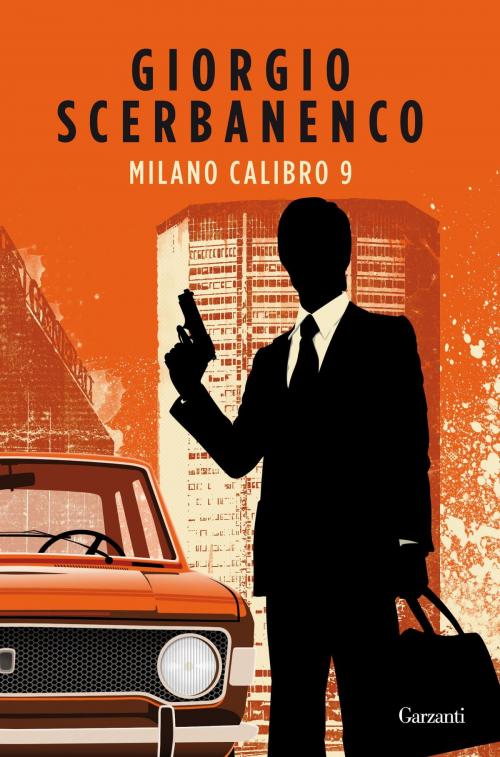 Cover of the book Milano calibro 9 by Giorgio Scerbanenco, Garzanti