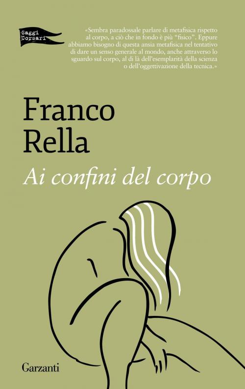 Cover of the book Ai confini del corpo by Franco Rella, Garzanti