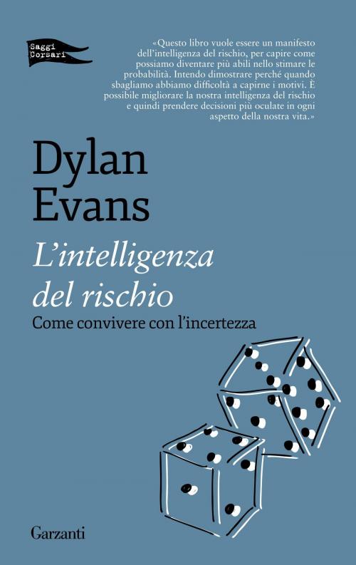 Cover of the book L'intelligenza del rischio by Dylan Evans, Garzanti