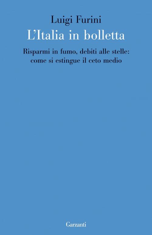 Cover of the book L'Italia in bolletta by Luigi Furini, Garzanti