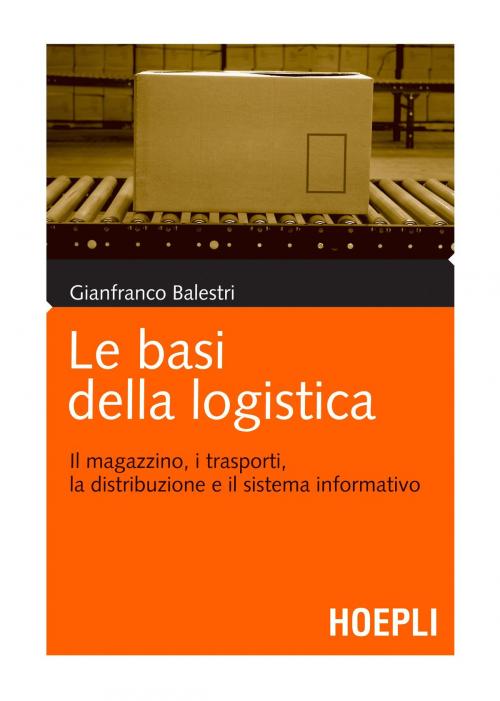 Cover of the book Le basi della logistica by Gianfranco Balestri, Hoepli
