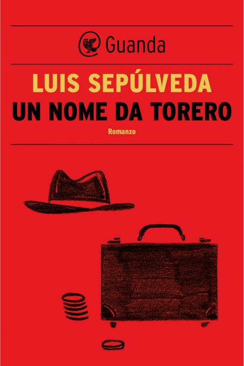Cover of the book Un nome da torero by Luis Sepúlveda, Guanda