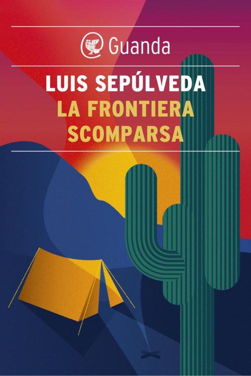 Cover of the book La frontiera scomparsa by Luis Sepúlveda, Guanda